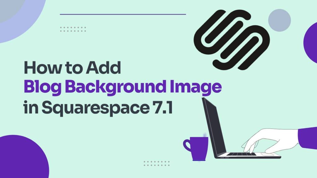 How to add a blog background image in Squarespace 7.1
