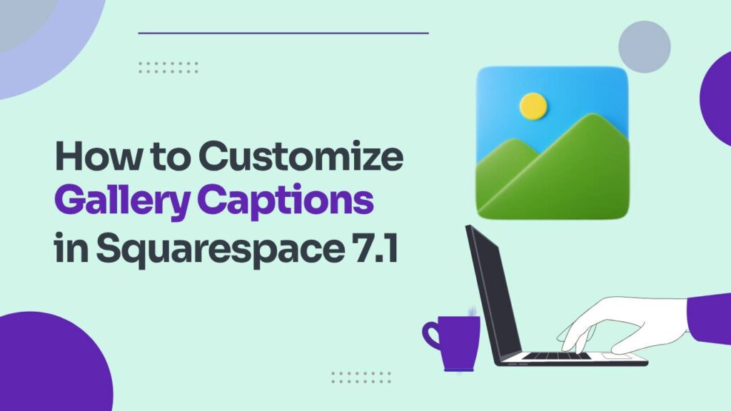 How to customize gallery captions in Squarespace 7.1