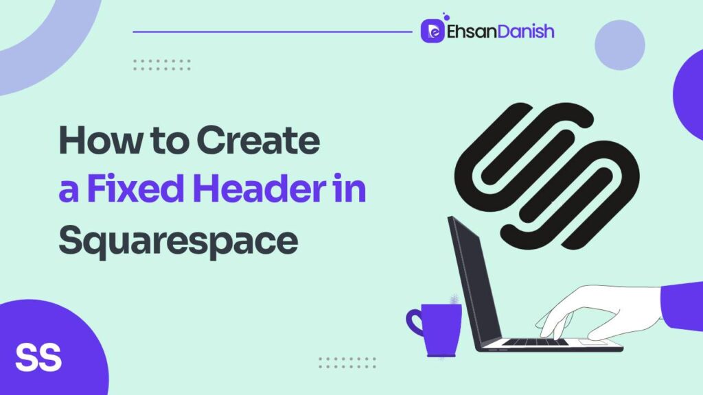 How to create a fixed header in Squarespace