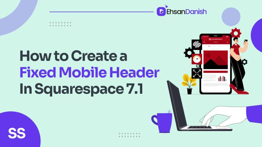 How To Create A Fixed Mobile Header in Squarespace 7.1