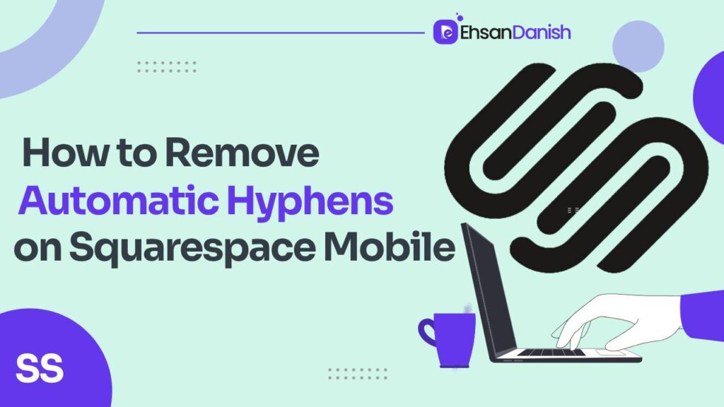 How to remove automatic hyphens on Squarespace mobile