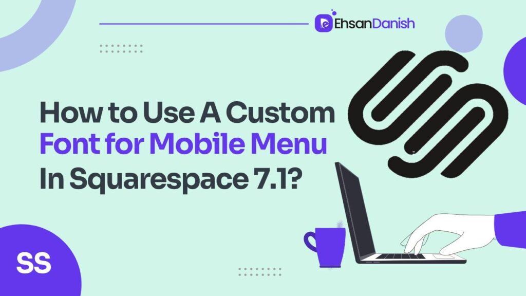 How to use a custom font for mobile menu in Squarespace 7.1