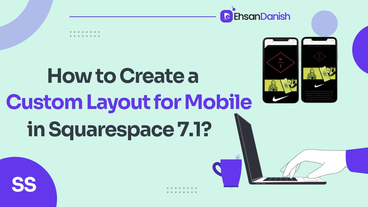 How to create a custom layout for mobile in Squarespace 7.1